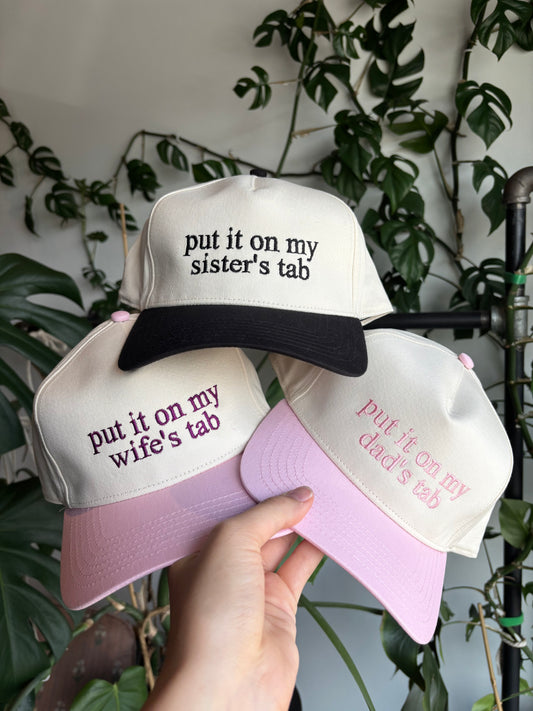 Put it on my wifes Tab, Trucker Hat