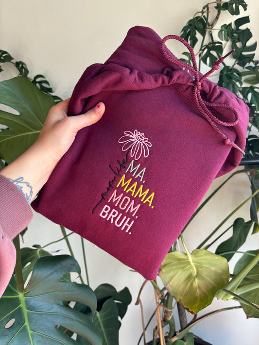 Ma. Mama. Mom. Bruh.